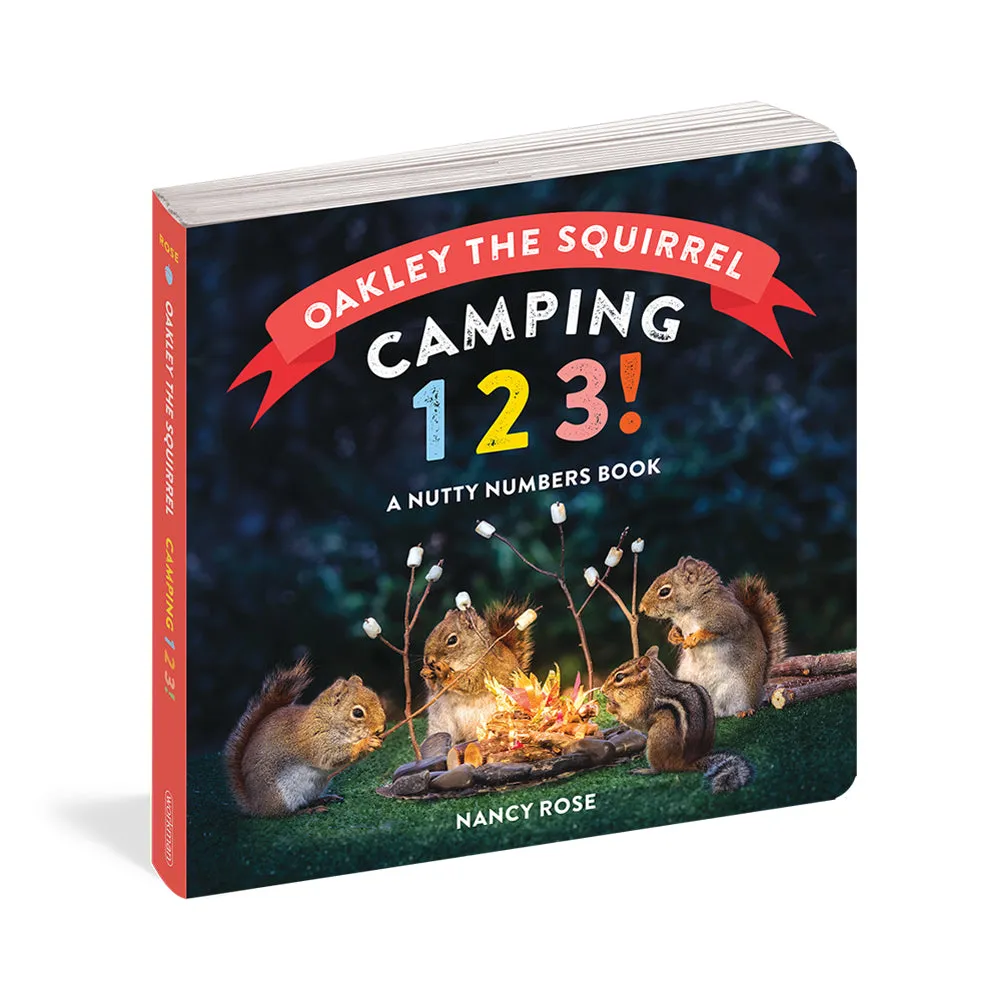 Oakley the Squirrel: Camping 1, 2, 3! A Nutty Numbers Book