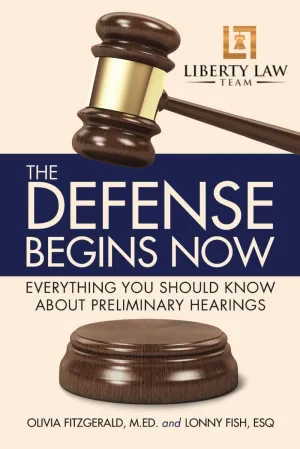 The Defense Begins Now: Everything You Should Know About Preliminary Hearings Paperback  March 24, 2025